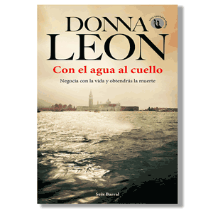 Con el agua al cuello. Donna Leon