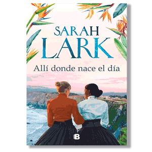 Allí donde nace el día. Sarah Lark