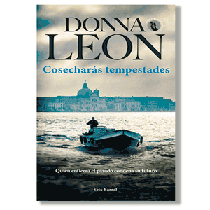 Cosecharás tempestades. Donna Leon