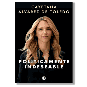 Políticamente indeseable. Cayetana Álvarez de Toledo