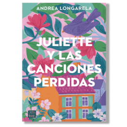 Juliette y las canciones perdidas. Andrea Longarela