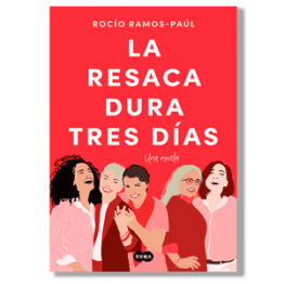 La resaca dura tres días. Rocío Ramos-Paúl