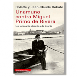 Unamuno contra Miguel Primo de Rivera. Jean Claude Rabate