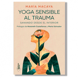 Yoga sensible al trauma. María Macaya