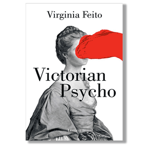 Victorian Psyco. Virginia Feito