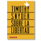 Sobre la libertad. Thimothy Snyder