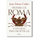 Historia de Roma contada para escépticos. Juan Eslava Galán